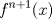 TEX: $\displaystyle f^{n+1}(x)$ 