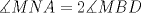 TEX: $\measuredangle MNA=2\measuredangle MBD$