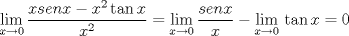 TEX: $$\underset{x\to 0}{\mathop{\lim }}\,\frac{xsenx-x^{2}\tan x}{x^{2}}=\underset{x\to 0}{\mathop{\lim }}\,\frac{senx}{x}-\underset{x\to 0}{\mathop{\lim }}\,\tan x$$