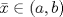 TEX: $\bar{x}\in (a,b)$