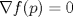 TEX: $\nabla f(p)=0$