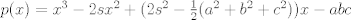 TEX: $p(x)=x^3-2sx^2+(2s^2-\frac 12(a^2+b^2+c^2))x-abc$