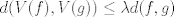 TEX:  $$d(V(f),V(g)) \leq \lambda d(f,g)$$