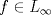 TEX: $ f\in L_{\infty }$