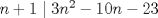 TEX: $n+1 \mid 3n^2-10n-23$