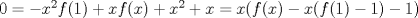 TEX: $0=-x^2f(1)+xf(x)+x^2+x=x(f(x)-x(f(1)-1)-1)$