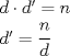 TEX: $ \\ d\cdot d'=n\\ d'=\cfrac { n }{ d }$