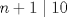 TEX: $n+1 \mid 10$