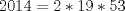 TEX:  \( 2014=2*19*53 \) 