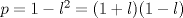 TEX: $p=1-l^{2} = (1+l)(1-l)$