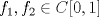 TEX: $f_1,f_2\in C[0,1]$