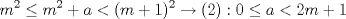 TEX: \[m^2\leq m^2+a< (m+1)^2\rightarrow (2): 0\leq a< 2m+1\]