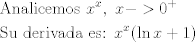 TEX: \[\begin{gathered}<br />  {\text{Analicemos }}{x^x},{\text{ }}x -  > {0^ + } \hfill \\<br />  {\text{Su derivada es: }}{x^x}(\ln x + 1) \hfill \\ <br />\end{gathered} \]