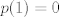 TEX: $p(1)=0$