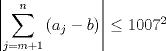 TEX: $\left|\displaystyle \sum_{j=m+1}^{n}{(a_{j}-b)}\right|\leq 1007^{2}$