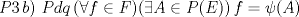 TEX: $P3\, b)\,\, Pdq \, (\forall f \in F)(\exists A \in P(E))\, f=\psi(A)$