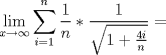 TEX: $\displaystyle \lim_{x\rightarrow \infty} \sum_{i=1}^{n} \dfrac{1}{n}*\dfrac{1}{\sqrt{1 + \frac{4i}{n}}}=$