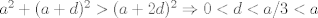 TEX: $a^2+(a+d)^2 > (a+2d)^2 \Rightarrow 0<d<a/3<a$