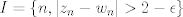 TEX: $I=\{n,|z_n-w_n|>2-\epsilon\}$