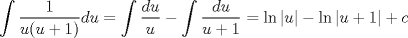 TEX: $\displaystyle \int\dfrac {1}{u(u+1)}du=\int \dfrac{du}{u}-\int \frac{du}{u+1}=\ln|u|-\ln|u+1|+c$