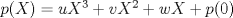 TEX: $p(X)=uX^3+vX^2+wX+p(0)$