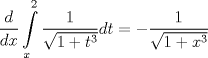 TEX: $$\frac{d}{dx}\int\limits_{x}^{2}{\frac{1}{\sqrt{1+t^{3}}}dt=-}\frac{1}{\sqrt{1+x^{3}}}$$<br />