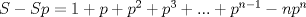 TEX: $S-Sp=1+p+p^2+p^3+...+p^{n-1}-np^n$