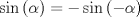 TEX: $\sin{(\alpha)}=-\sin{(-\alpha)}$