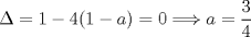 TEX: $\Delta=1-4(1-a)=0\Longrightarrow a=\dfrac{3}{4}$