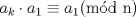 TEX: $a_k\cdot a_1\equiv a_1$(md n)