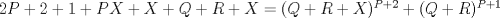 TEX: $2P + 2 + 1 + PX + X + Q + R + X =(Q + R + X)^{P+2} + (Q + R)^{P+1}$