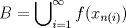 TEX: <br />% MathType!MTEF!2!1!+-<br />% feaagaart1ev2aaatCvAUfeBSjuyZL2yd9gzLbvyNv2CaerbuLwBLn<br />% hiov2DGi1BTfMBaeXatLxBI9gBaerbd9wDYLwzYbItLDharqqtubsr<br />% 4rNCHbGeaGqiVu0Je9sqqrpepC0xbbL8F4rqqrFfpeea0xe9Lq-Jc9<br />% vqaqpepm0xbba9pwe9Q8fs0-yqaqpepae9pg0FirpepeKkFr0xfr-x<br />% fr-xb9adbaqaaeGaciGaaiaabeqaamaabaabaaGcbaGaamOqaiabg2<br />% da9maatadabaGaamOzaiaacIcacaWG4bWaaSbaaSqaaiaad6gacaGG<br />% OaGaamyAaiaacMcaaeqaaOGaaiykaaWcbaGaamyAaiabg2da9iaaig<br />% daaeaacqGHEisPa0GaeSOkIufaaaa!441E!<br />\[<br />B = \bigcup\nolimits_{i = 1}^\infty  {f(x_{n(i)} )} <br />\]<br />