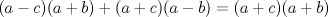 TEX: $(a-c)(a+b)+(a+c)(a-b)=(a+c)(a+b)$