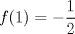 TEX: $f(1)=-\displaystyle \frac{1}{2}$