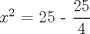 TEX: $x^2$ = 25 - $\displaystyle \frac{25}{4}$