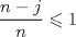 TEX: $\dfrac{n-j}{n}\leqslant 1$