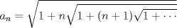 TEX: $a_n=\sqrt{1+n\sqrt{1+(n+1)\sqrt{1+\cdots}}}$