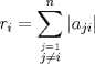 TEX: $r_i=\displaystyle\sum_{\stackrel{j=1}{j\neq i}}^n|a_{ji}|$