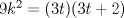 TEX: $9k^2 = (3t)(3t+2)$