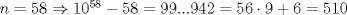 TEX: $n=58 \Rightarrow 10^{58}-58=99...942=56 \cdot 9 +6=510$