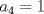 TEX: $a_4= 1$