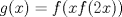 TEX: \[g(x)=f(xf(2x))\]