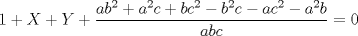 TEX: $$1 + X + Y + \frac{{a{b^2} + {a^2}c + b{c^2} - {b^2}c - a{c^2} - {a^2}b}}{{abc}} = 0$$