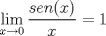 TEX: $$\underset{x\to 0}{\mathop{\lim }}\,\frac{sen(x)}{x}=1$$