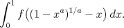 TEX: $$ \int_0^1f\big((1-x^{a})^{1/a}-x\big) \,dx. $$