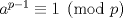 TEX:  $a^{p-1} \equiv 1 \pmod{p} $