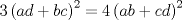 TEX: $$3\left( ad+bc \right)^{2}=4\left( ab+cd \right)^{2}$$