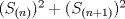 TEX: $(S_{(n)})^2+(S_{(n+1)})^2$