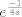 TEX:  $ \displaystyle e^{\frac{-1}{4s}} $