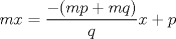 TEX: \( \displaystyle mx=\frac { -(mp+mq) }{ q } x+p \)